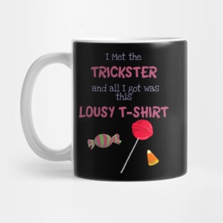 I Met the Trickster... Mug